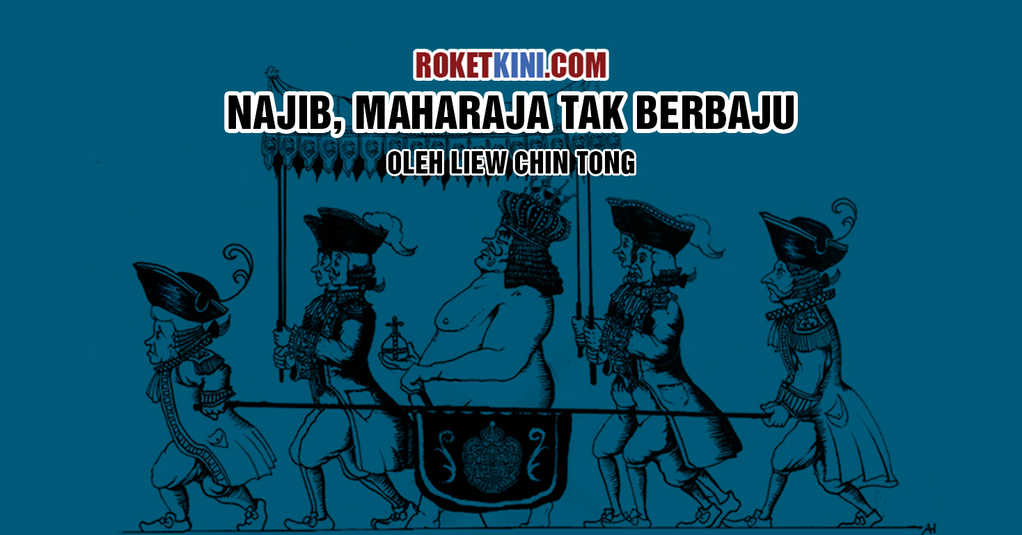 Najib Maharaja tak berbaju roketkini com
